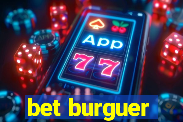 bet burguer