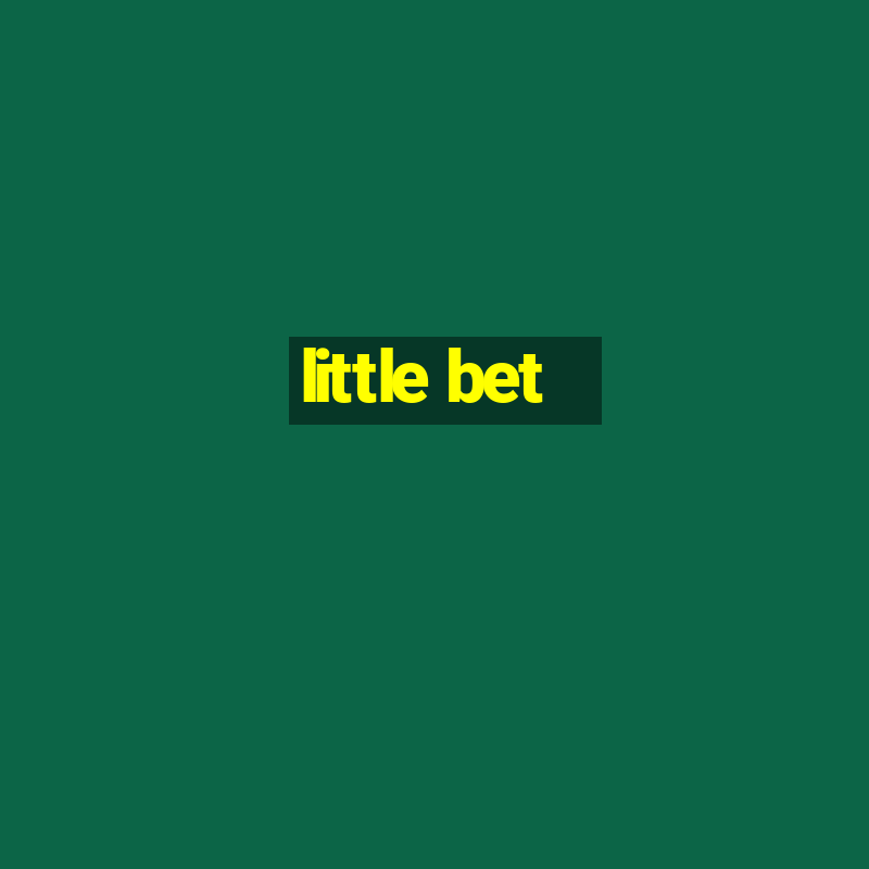 little bet