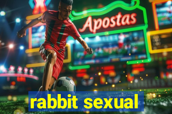 rabbit sexual