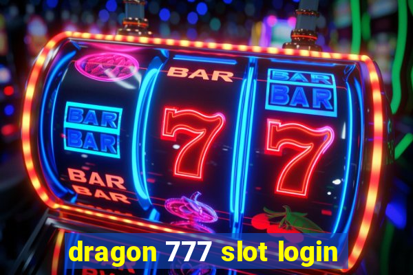 dragon 777 slot login