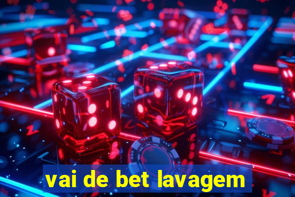 vai de bet lavagem