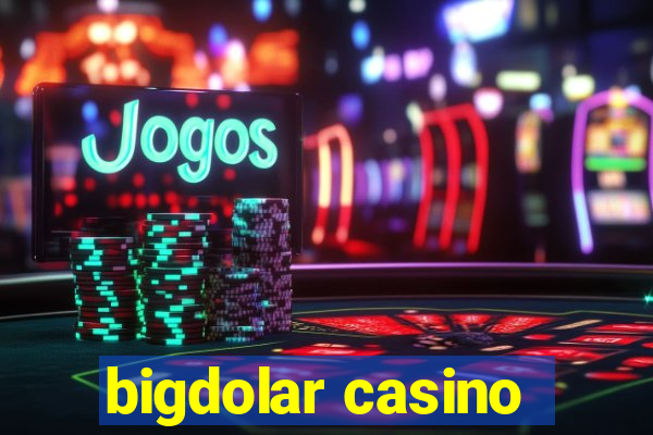 bigdolar casino