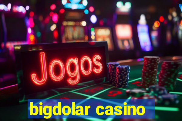 bigdolar casino