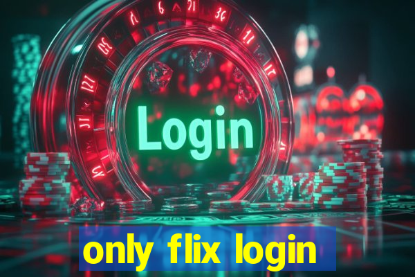 only flix login