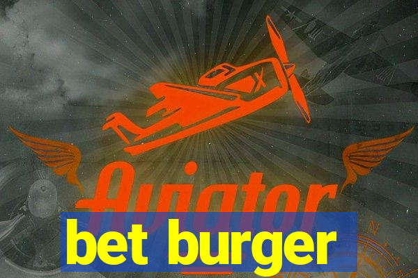 bet burger