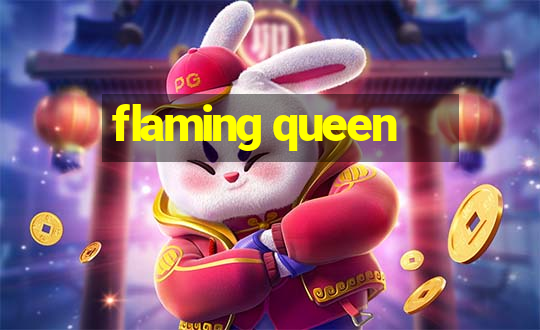 flaming queen