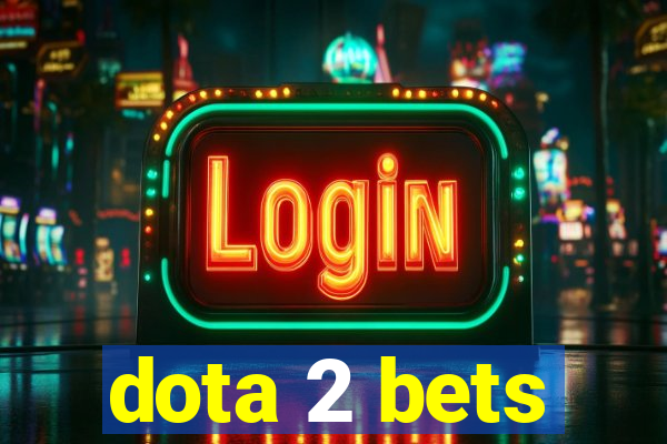 dota 2 bets