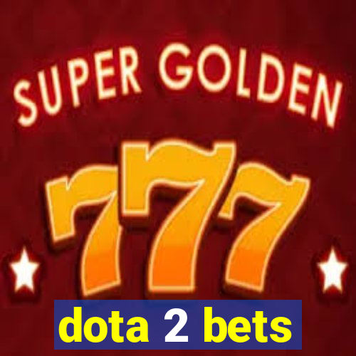 dota 2 bets