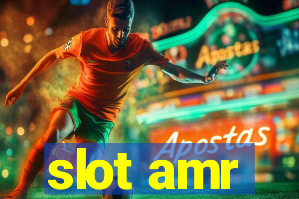 slot amr