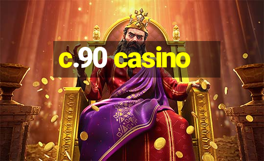 c.90 casino