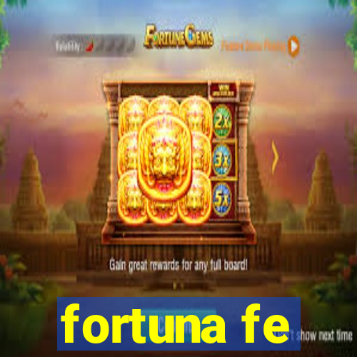 fortuna fe