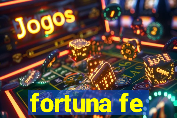 fortuna fe