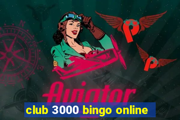 club 3000 bingo online