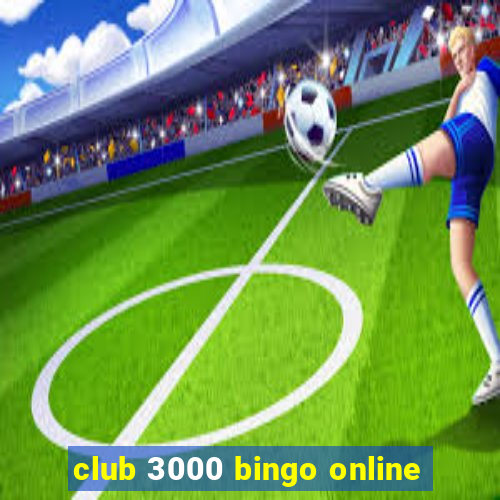 club 3000 bingo online