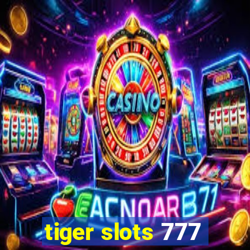 tiger slots 777