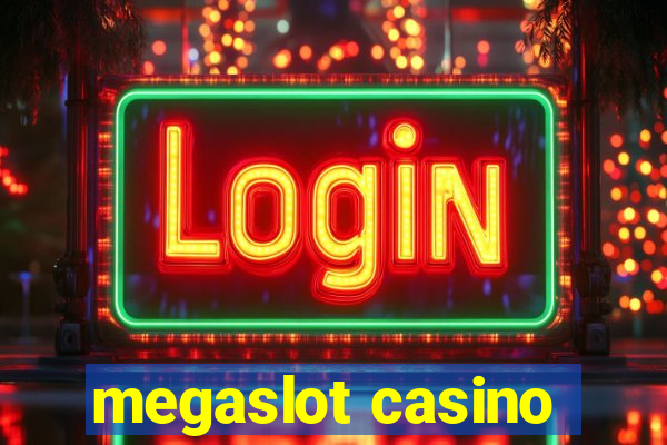 megaslot casino