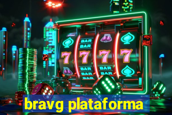 bravg plataforma