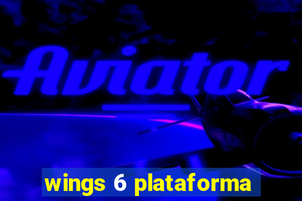 wings 6 plataforma