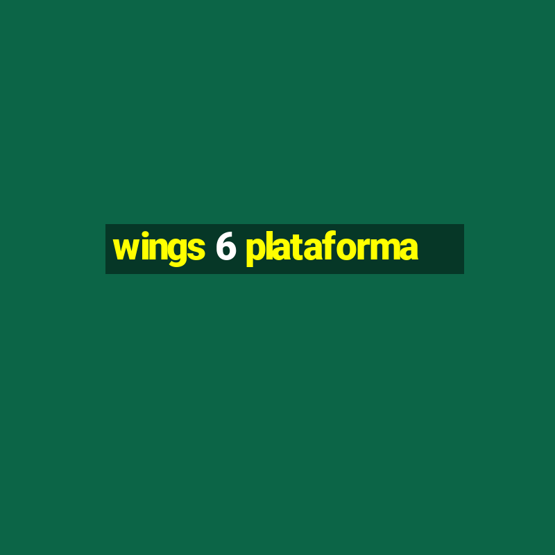 wings 6 plataforma