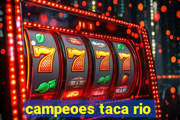 campeoes taca rio