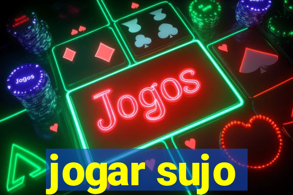 jogar sujo