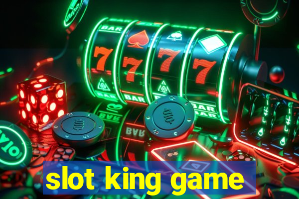 slot king game