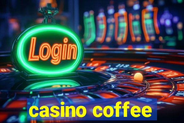 casino coffee