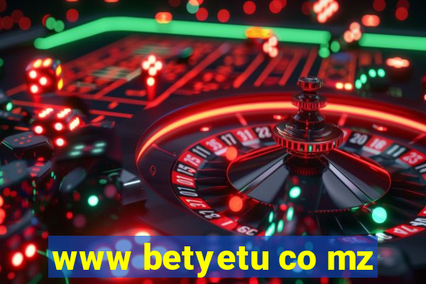 www betyetu co mz