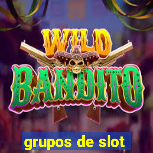 grupos de slot