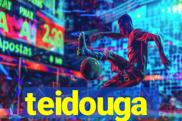 teidouga