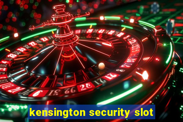 kensington security slot