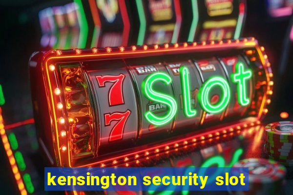 kensington security slot