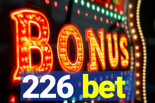 226 bet