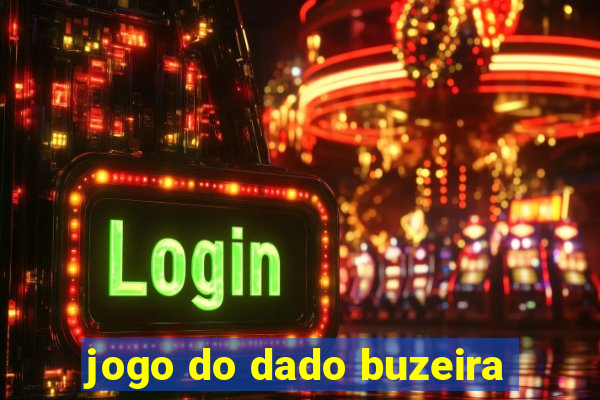 jogo do dado buzeira