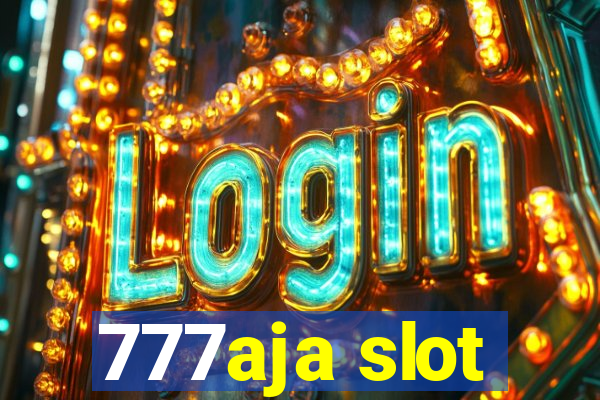 777aja slot