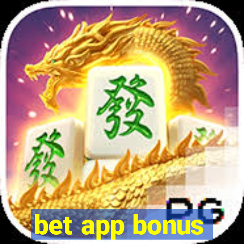 bet app bonus