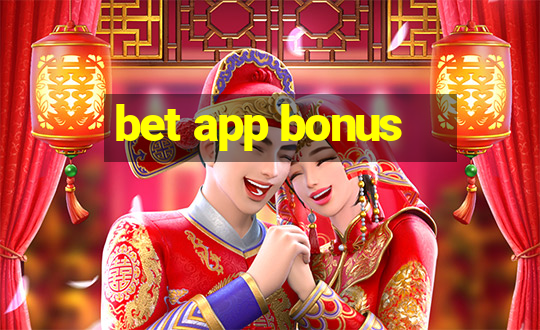 bet app bonus