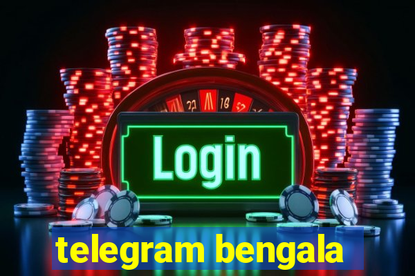 telegram bengala