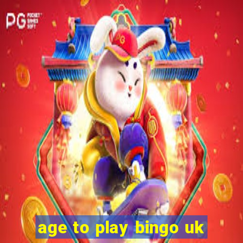 age to play bingo uk