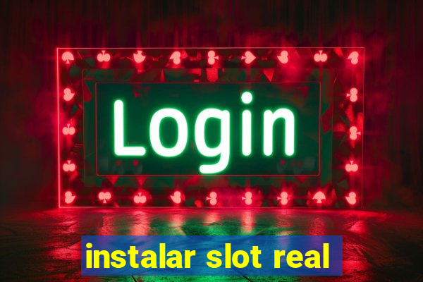 instalar slot real