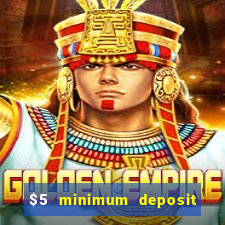 $5 minimum deposit casino australia 2022