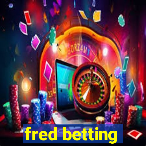 fred betting