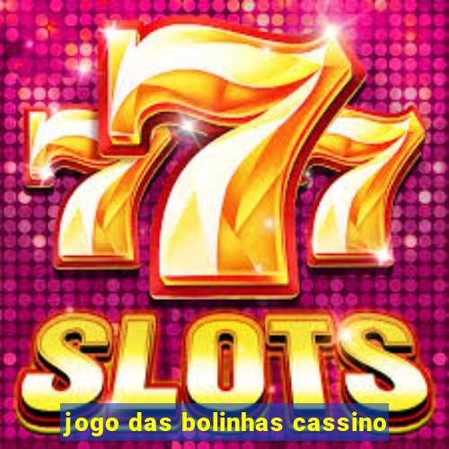 jogo das bolinhas cassino