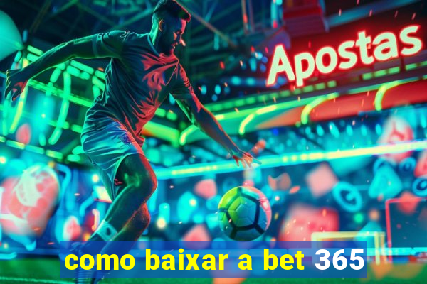 como baixar a bet 365