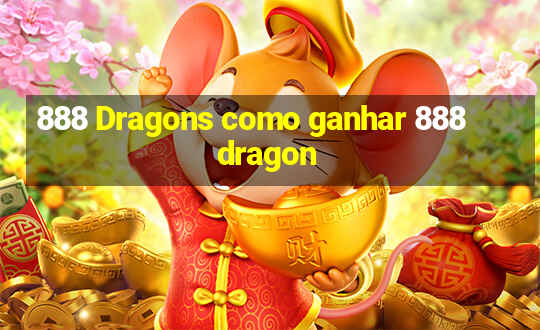 888 Dragons como ganhar 888 dragon