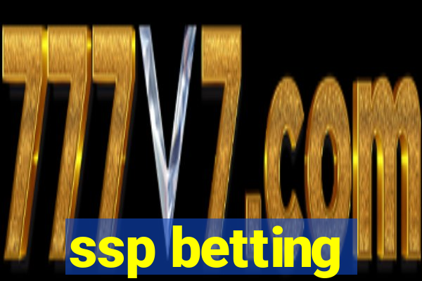 ssp betting