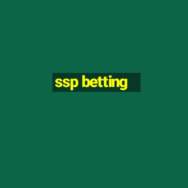 ssp betting