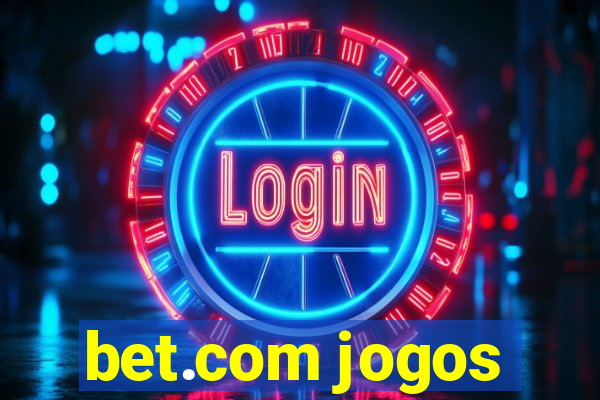 bet.com jogos