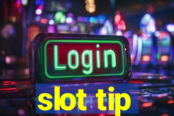 slot tip