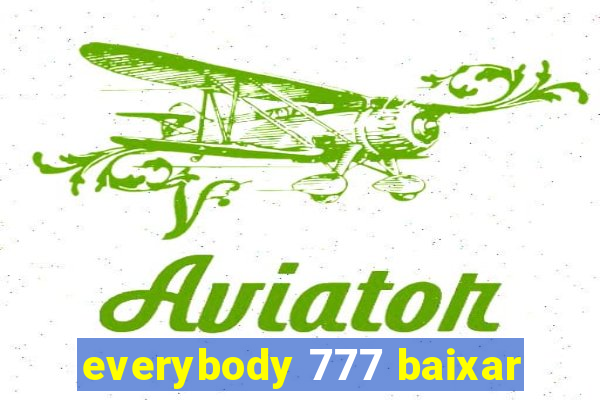 everybody 777 baixar